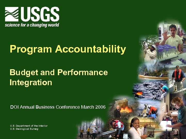 Program Accountability Budget and Performance Integration DOI Annual Business Conference March 2006 U. S.