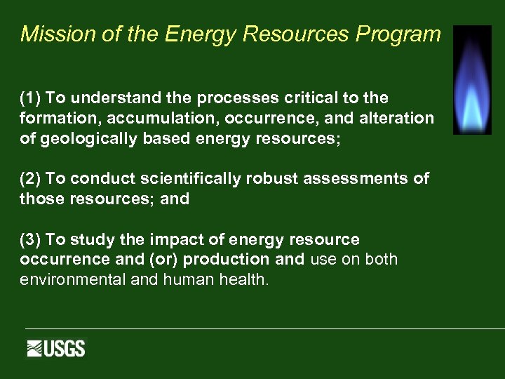 Mission of the Energy Resources Program (1) To understand the processes critical to the