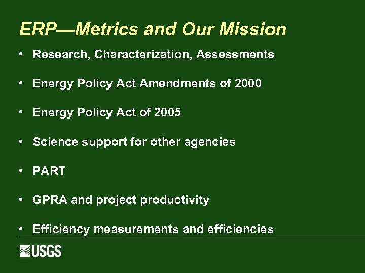 ERP—Metrics and Our Mission • Research, Characterization, Assessments • Energy Policy Act Amendments of