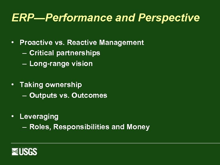 ERP—Performance and Perspective • Proactive vs. Reactive Management – Critical partnerships – Long-range vision