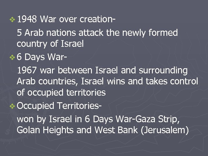 v 1948 War over creation 5 Arab nations attack the newly formed country of