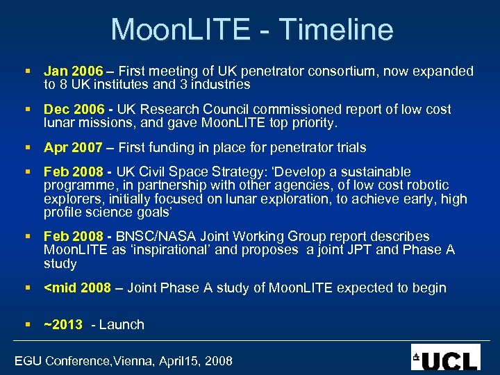 Moon. LITE - Timeline § Jan 2006 – First meeting of UK penetrator consortium,