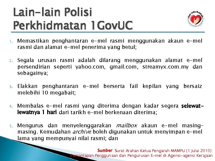 Lain-lain Polisi Perkhidmatan 1 Gov. UC 1. Memastikan penghantaran e-mel rasmi menggunakan akaun e-mel