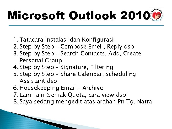 Microsoft Outlook 2010 1. Tatacara Instalasi dan Konfigurasi 2. Step by Step – Compose