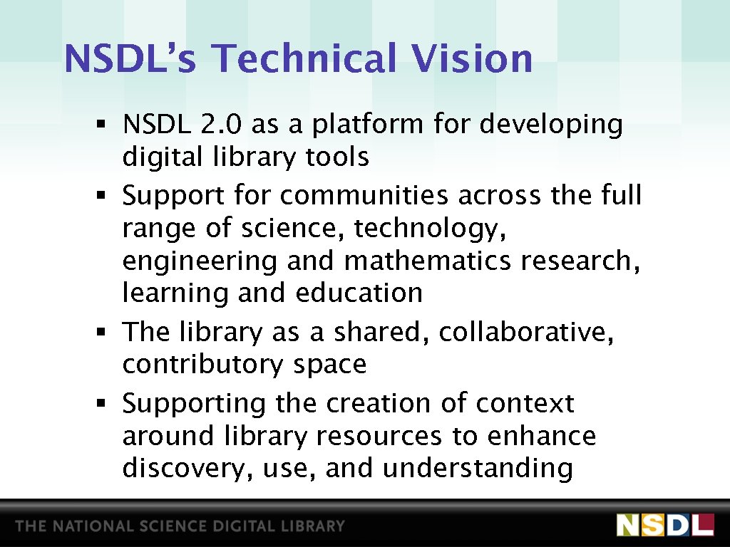 NSDL’s Technical Vision § NSDL 2. 0 as a platform for developing digital library