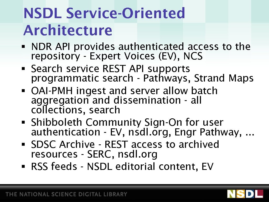 NSDL Service-Oriented Architecture § NDR API provides authenticated access to the repository - Expert