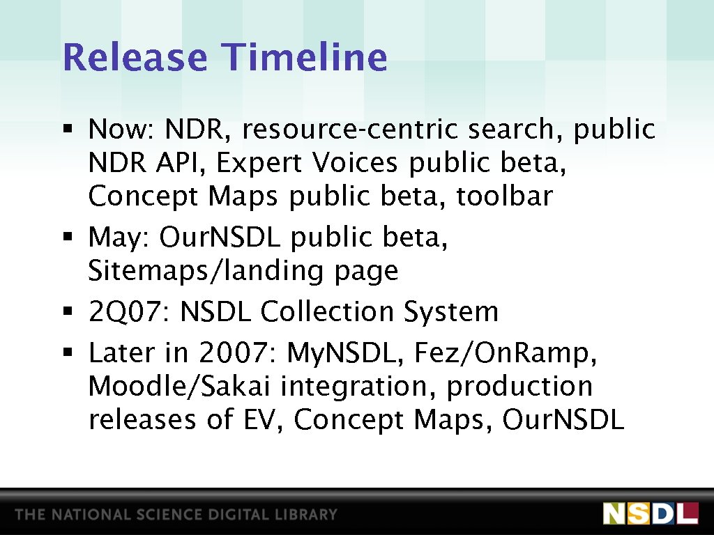 Release Timeline § Now: NDR, resource-centric search, public NDR API, Expert Voices public beta,