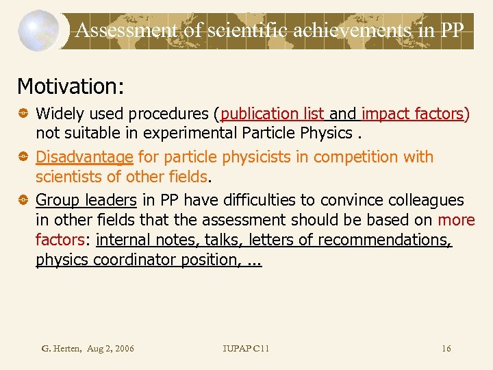 Assessment of scientific achievements in PP Motivation: Widely used procedures (publication list and impact