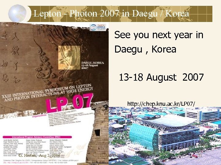 Lepton - Photon 2007 in Daegu / Korea See you next year in Daegu