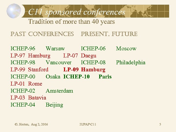 C 11 sponsored conferences Tradition of more than 40 years Past conferences Present, future