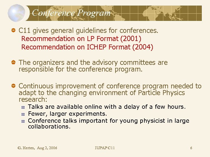 Conference Program C 11 gives general guidelines for conferences. Recommendation on LP Format (2001)