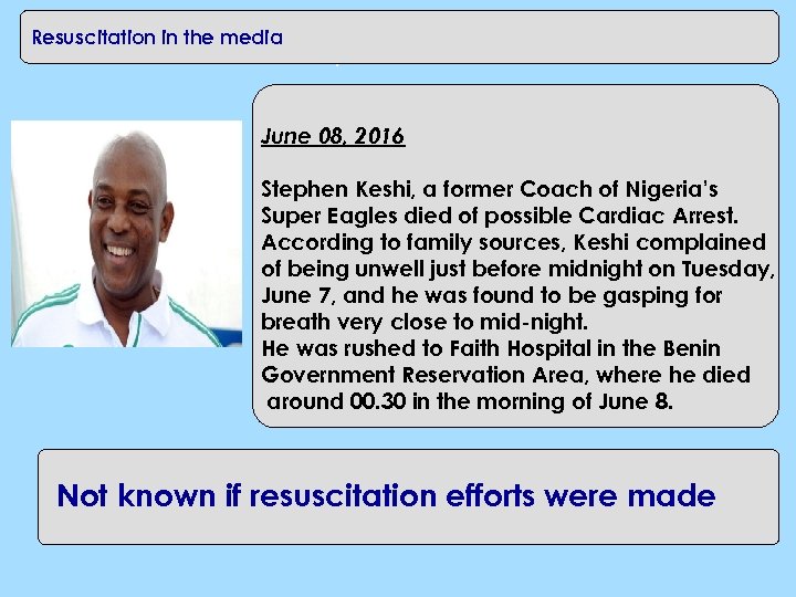 CPR in the workplace Resuscitation in the media June 08, 2016 Stephen Keshi, a