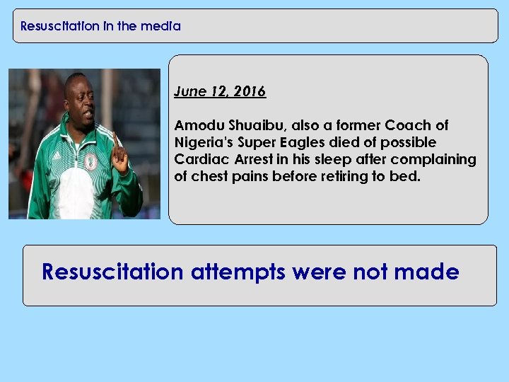 CPR in the workplace Resuscitation in the media June 12, 2016 Amodu Shuaibu, also