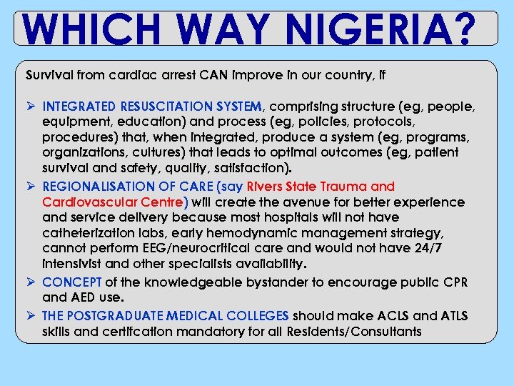 WHICH WAY NIGERIA? Survival from cardiac arrest CAN improve in our country, if Ø