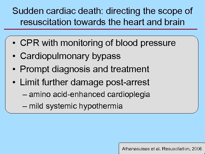 Sudden cardiac death: directing the scope of resuscitation towards the heart and brain •
