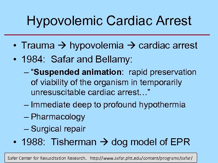 Hypovolemic Cardiac Arrest • Trauma hypovolemia cardiac arrest • 1984: Safar and Bellamy: –