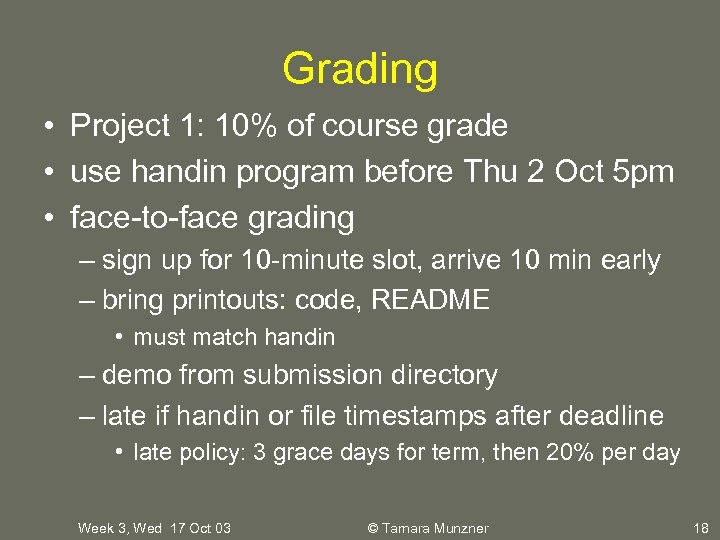 Grading • Project 1: 10% of course grade • use handin program before Thu