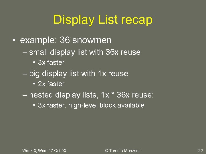 Display List recap • example: 36 snowmen – small display list with 36 x