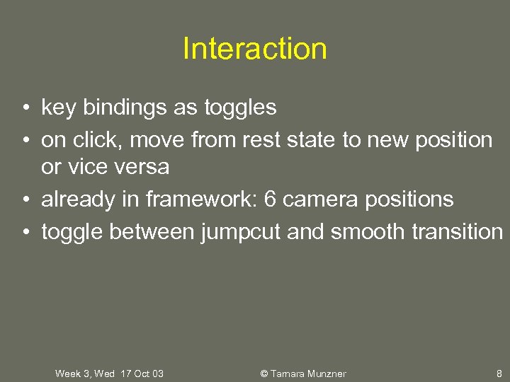 Interaction • key bindings as toggles • on click, move from rest state to
