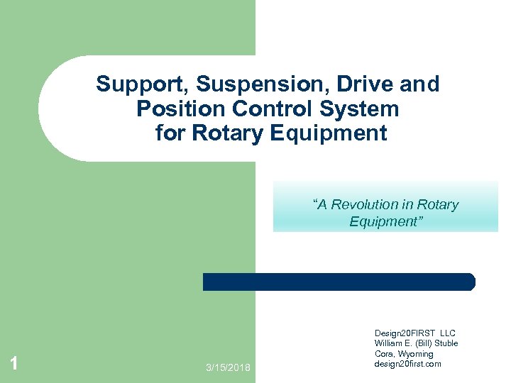 Support, Suspension, Drive and Position Control System for Rotary Equipment “A Revolution in Rotary