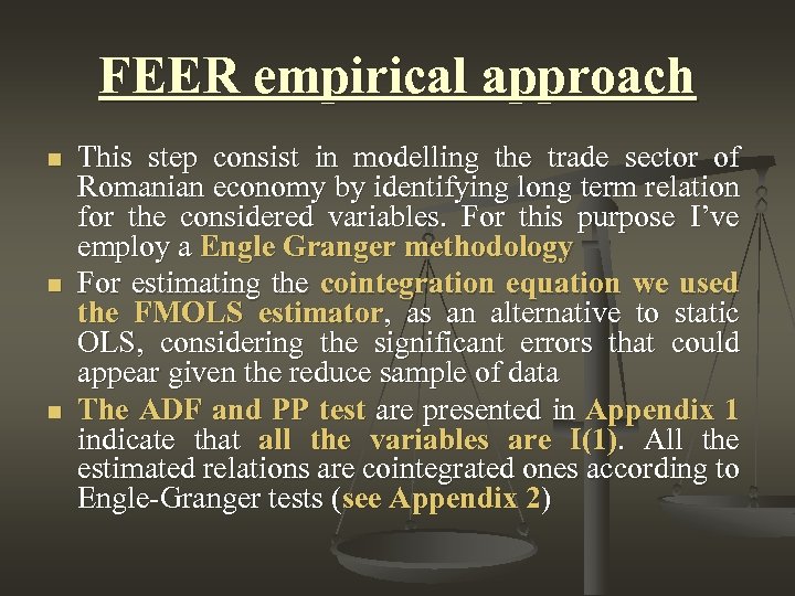 FEER empirical approach n n n This step consist in modelling the trade sector