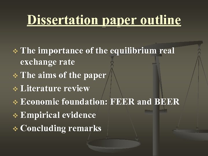 Dissertation paper outline v The importance of the equilibrium real exchange rate v The