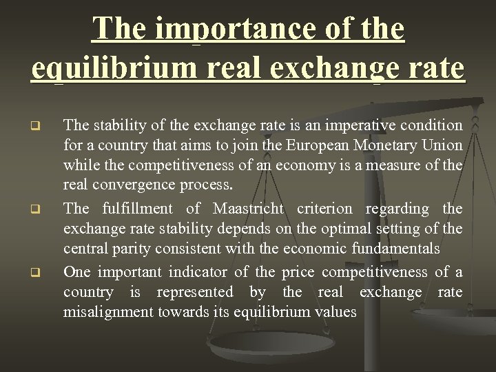 The importance of the equilibrium real exchange rate q q q The stability of