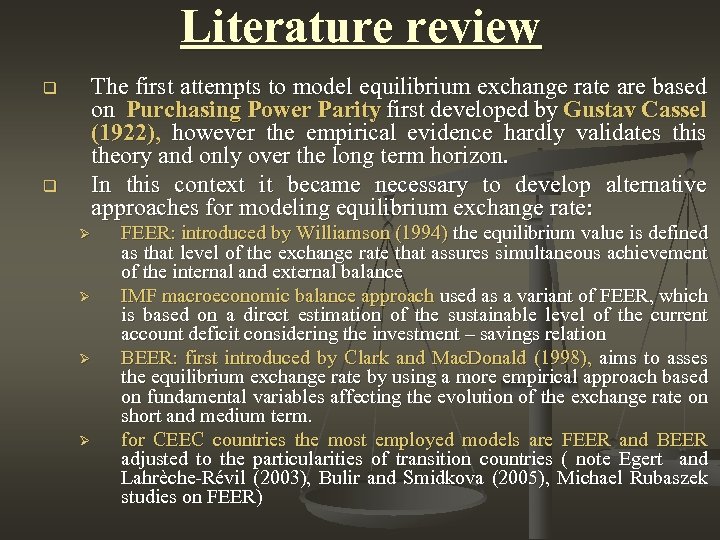 Literature review q q The first attempts to model equilibrium exchange rate are based