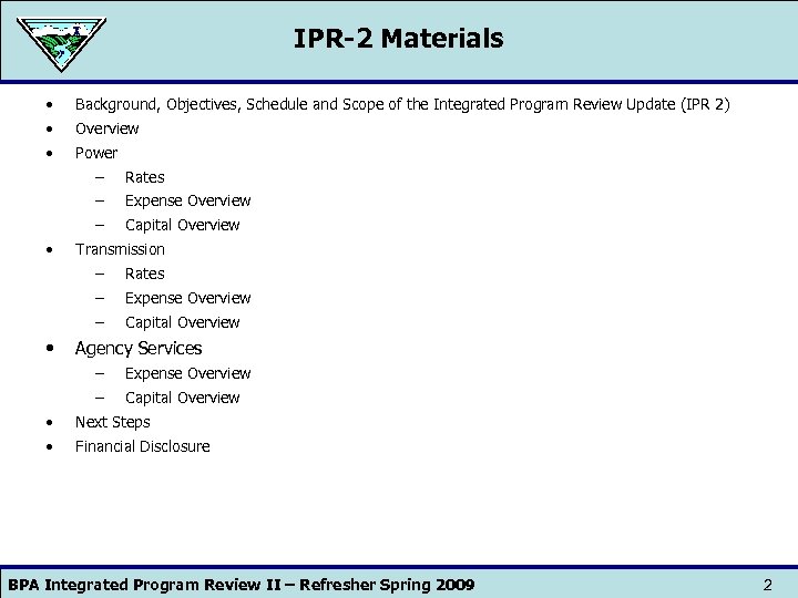 IPR-2 Materials • Background, Objectives, Schedule and Scope of the Integrated Program Review Update