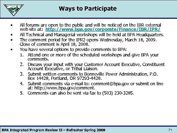Ways to Participate • • All forums are open to the public and will