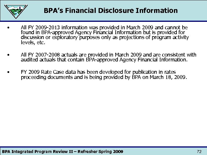 BPA’s Financial Disclosure Information • All FY 2009 -2013 information was provided in March
