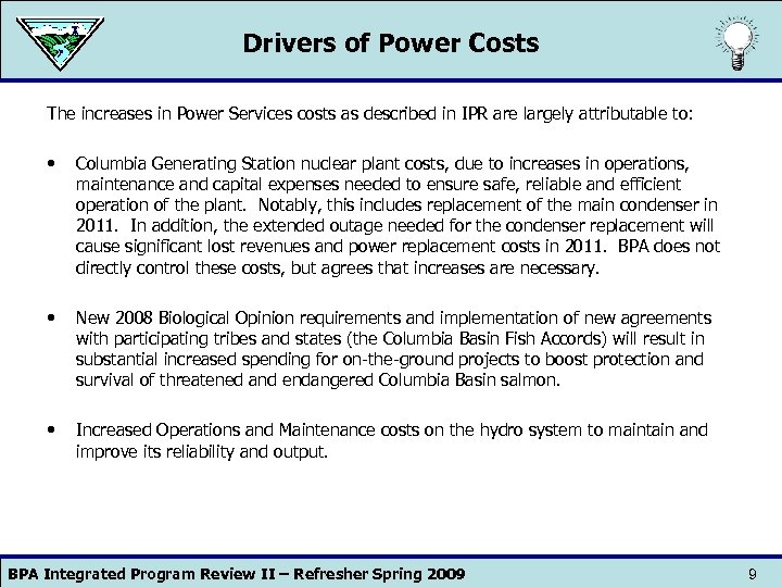 Drivers of Power Costs The increases in Power Services costs as described in IPR