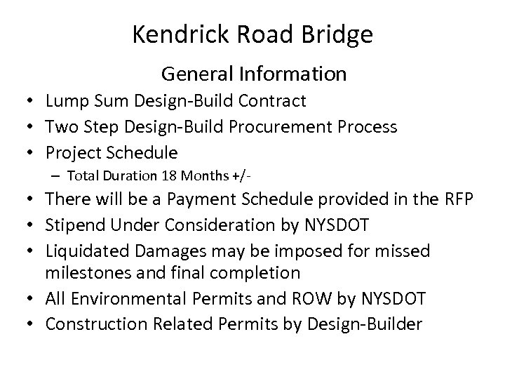 Kendrick Road Bridge General Information • Lump Sum Design-Build Contract • Two Step Design-Build