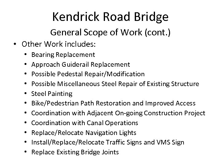 Kendrick Road Bridge General Scope of Work (cont. ) • Other Work includes: •