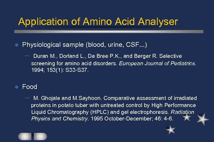 Application of Amino Acid Analyser l Physiological sample (blood, urine, CSF. . . )