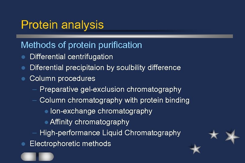 Protein analysis Methods of protein purification Differential centrifugation l Diferential precipitaion by soulbility difference