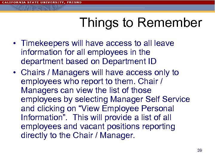 Things to Remember • Timekeepers will have access to all leave information for all