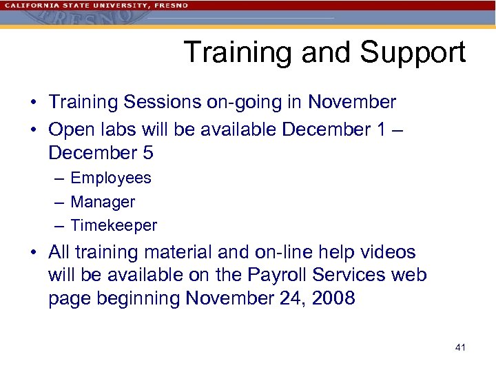 Training and Support • Training Sessions on-going in November • Open labs will be