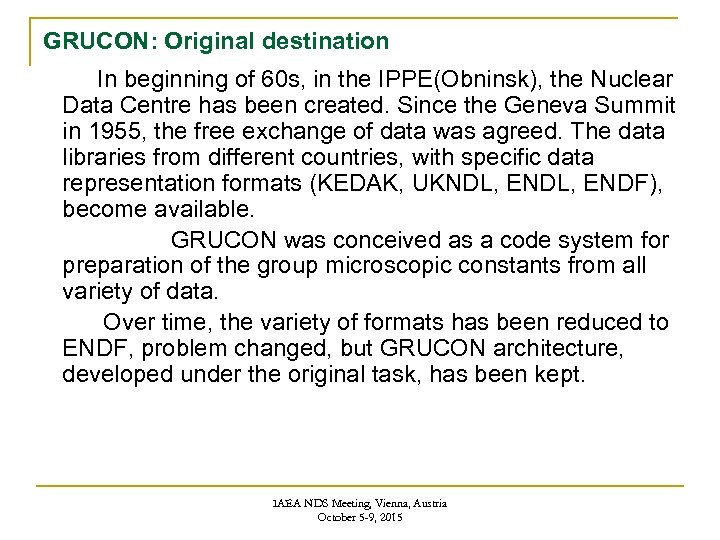 GRUCON: Original destination In beginning of 60 s, in the IPPE(Obninsk), the Nuclear Data