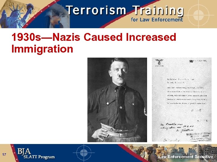 1930 s—Nazis Caused Increased Immigration 17 Law Enforcement Sensitive 