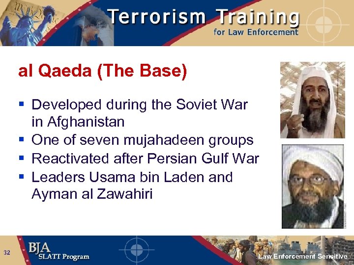 al Qaeda (The Base) § Developed during the Soviet War in Afghanistan § One