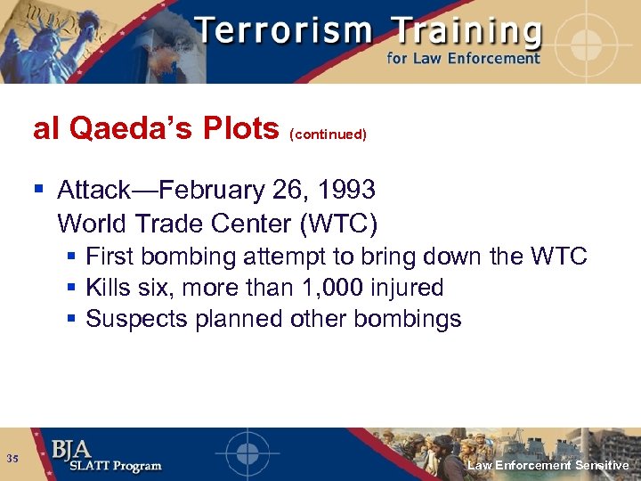 al Qaeda’s Plots (continued) § Attack—February 26, 1993 World Trade Center (WTC) § First