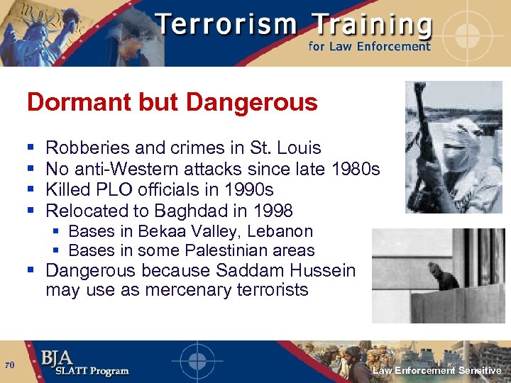 Dormant but Dangerous § § Robberies and crimes in St. Louis No anti-Western attacks