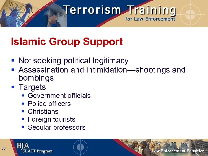 Islamic Group Support § Not seeking political legitimacy § Assassination and intimidation—shootings and bombings