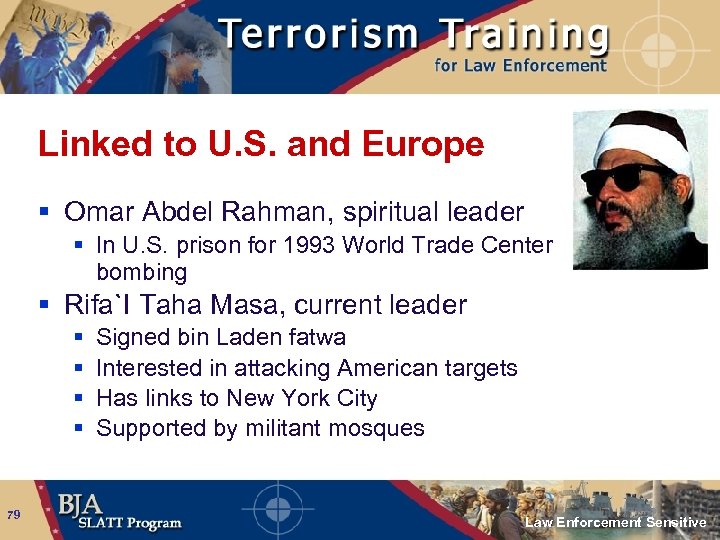 Linked to U. S. and Europe § Omar Abdel Rahman, spiritual leader § In