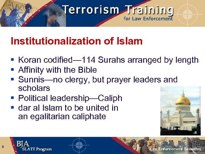 Institutionalization of Islam § Koran codified— 114 Surahs arranged by length § Affinity with