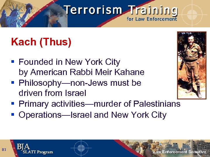 Kach (Thus) § Founded in New York City by American Rabbi Meir Kahane §