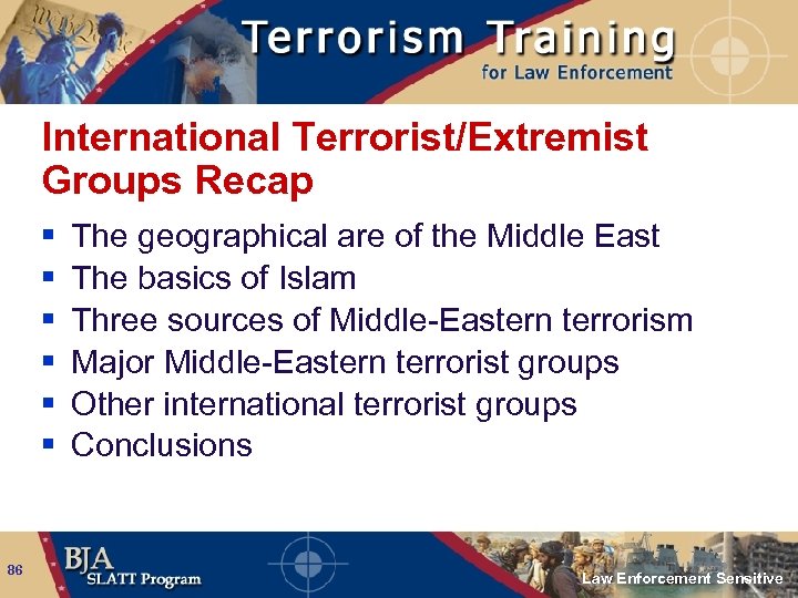 International Terrorist/Extremist Groups Recap § § § 86 The geographical are of the Middle