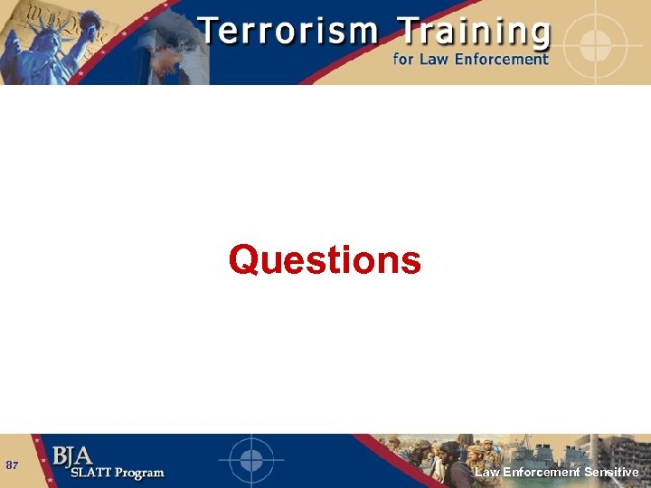 Questions 87 Law Enforcement Sensitive 