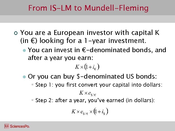 From IS-LM to Mundell-Fleming ¢ You are a European investor with capital K (in